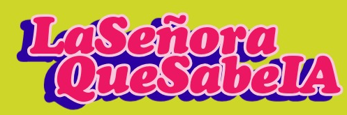 La Señora que Sabe IA